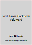 Hardcover Ford Times Cookbook Volume 6 Book