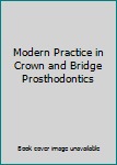 Hardcover Modern Practice in Crown and Bridge Prosthodontics Book