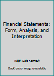 Hardcover Financial Statements: Form, Analysis, and Interpretation Book