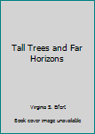 Unknown Binding Tall Trees and Far Horizons Book