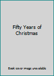 Hardcover Fifty Years of Christmas Book