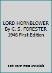 Hardcover LORD HORNBLOWER By C. S. FORESTER 1946 First Edition Book