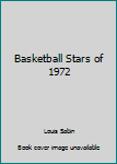 Paperback Basketball Stars of 1972 Book