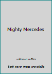 Unknown Binding Mighty Mercedes Book