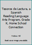 Paperback Tesoros de Lectura, a Spanish Reading/Language Arts Program, Grade K, Home School Connection Book