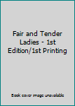 Unknown Binding Fair and Tender Ladies - 1st Edition/1st Printing Book