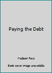 Paying The Debt - Book #3 of the Innocence Claimed