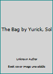 The Bag by Yurick, Sol