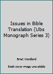 Paperback Issues in Bible Translation (Ubs Monograph Series 3) Book