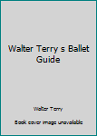 Mass Market Paperback Walter Terry s Ballet Guide Book