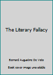 Hardcover The Literary Fallacy Book