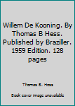 Hardcover Willem De Kooning. By Thomas B Hess. Published by Braziller. 1959 Edition. 128 pages Book