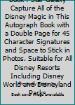 Paperback My Disney Autograph Book : Star Galaxy Capture All of the Disney Magic in This Autograph Book with a Double Page for 45 Character Signatures and Space to Stick in Photos. Suitable for All Disney Resorts Including Disney World and Disneyland Parks Book