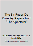 Hardcover The Sir Roger De Coverley Papers from "The Spectator" Book