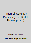Unknown Binding Timon of Athens ; Pericles (The Guild Shakespeare) Book