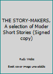 Mass Market Paperback THE STORY-MAKERS, A selection of Moder Short Stories (Signed copy) Book