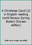 Paperback A Christmas Carol (13 in English reading world famous Spring Books) (Korean edition) [Korean] Book