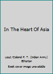 Hardcover In The Heart Of Asia Book