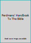 Unknown Binding Ferdmans' Handbook To The Bible Book