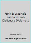 Unknown Binding Funk & Wagnalls Standard Desk Dictionary (Volume 1 Book
