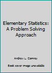Hardcover Elementary Statistics: A Problem Solving Approach Book
