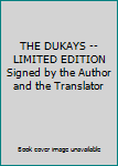 Unknown Binding THE DUKAYS -- LIMITED EDITION Signed by the Author and the Translator Book
