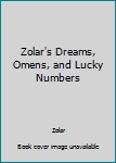 Zolar's Dreams, Omens, and Lucky Numbers