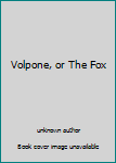 Unknown Binding Volpone, or The Fox Book