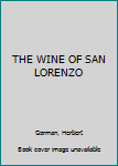 THE WINE OF SAN LORENZO