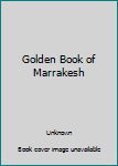 Paperback Golden Book of Marrakesh Book