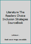 Paperback Literature The Readers Choice Inclusion Strategies SourceBook Book