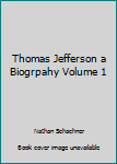 Hardcover Thomas Jefferson a Biogrpahy Volume 1 Book