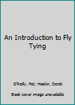 Hardcover An Introduction to Fly Tying Book