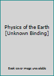 Unknown Binding Physics of the Earth [Unknown Binding] Book