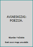 AVIAESKIZAI: POEZIJA.