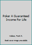 Hardcover Poker A Guaranteed Income For Life Book