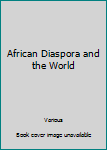 Paperback African Diaspora and the World Book