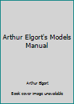 Hardcover Arthur Elgort's Models Manual Book