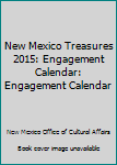 Spiral-bound New Mexico Treasures 2015: Engagement Calendar: Engagement Calendar Book