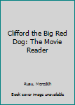 Paperback Clifford the Big Red Dog: The Movie Reader Book