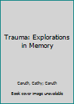 Hardcover Trauma: Explorations in Memory Book