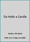 Hardcover Da Holds a Candle Book