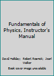 Paperback Fundamentals of Physics, Instructor's Manual Book