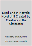 Paperback Dead End in Norvelt: Novel Unit Created by Creativity in the Classroom Book