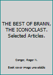 Hardcover THE BEST OF BRANN, THE ICONOCLAST. Selected Articles. Book