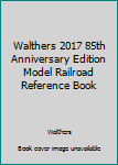 Paperback Bunko Walthers 2017 85th Anniversary Edition Model Railroad Reference Book