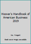 Hardcover Hoover's Handbook of American Business 2019 Book