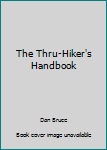 Paperback The Thru-Hiker's Handbook Book