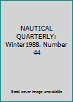Hardcover NAUTICAL QUARTERLY: Winter1988. Number 44 Book