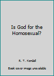 Hardcover Is God for the Homosexual? Book